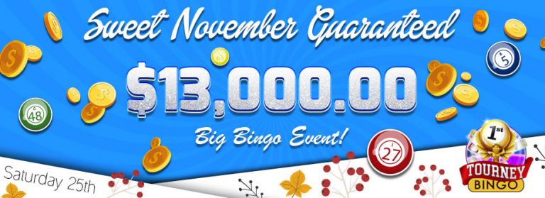 Sweet November $13,000 Huge Bingo Event