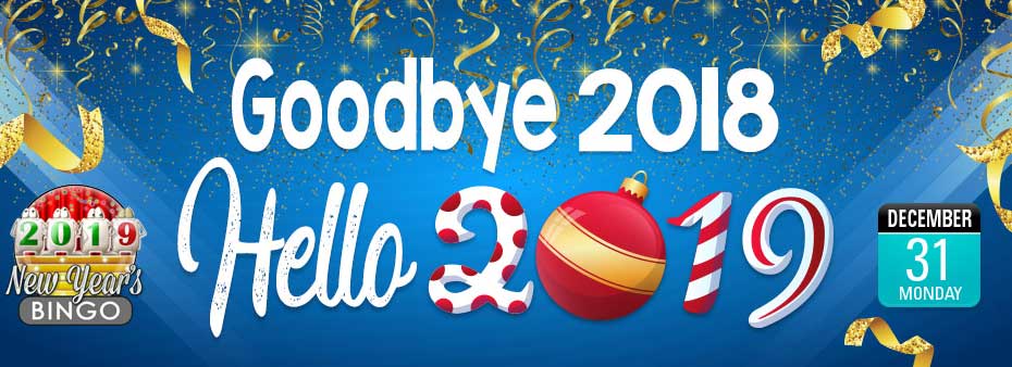 Goodbye 2018 Hello 2019 Say goodbye to 2018 and be a bingo winner