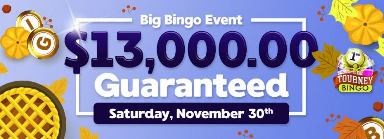 Big Bingo Event $13,000 Guaranteed - The Biggest Bingo Games of the month