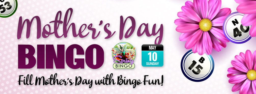 Get a top prize of $200 cash in Mother's Day BINGO tournament!
