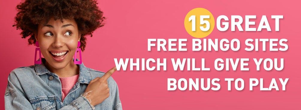 15 Great Free Bingo Sites (Hand-Picked) which will give you bonus to play