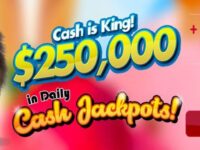 250,000 in Daily Cash Jackpots