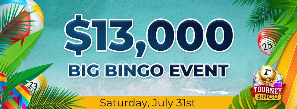 Win cash prizes in Cyber Bingo $13,000 Big BINGO Event - Saturday, July 31 EDT