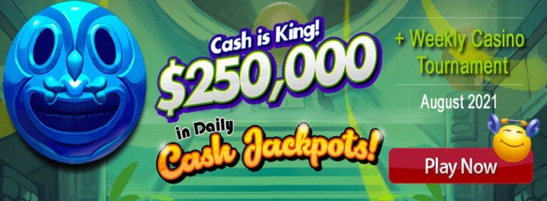 $250,000 in Daily Cash Jackpots Weekly Casino Tournament – August 2021