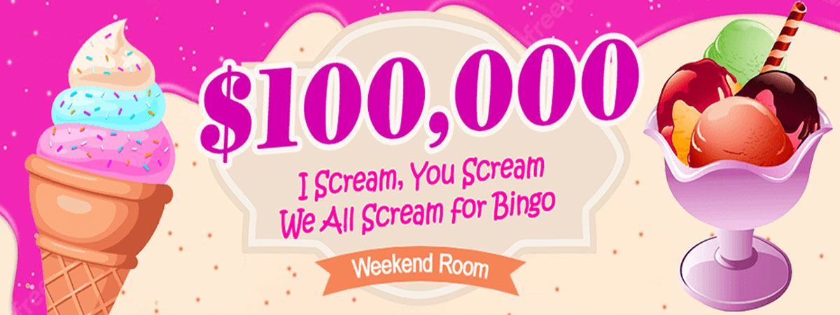 $100,000 - Scream, You Scream, We All Scream for Bingo - Weekend Room