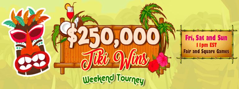 $250,000 Tiki Wins Weekend Tourney Fair and Square Bingo - Weekend Room