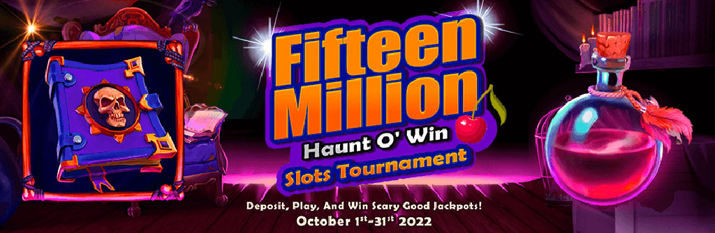 Fifteen Million Haunt O’ Win Slots Tournament