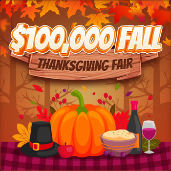 $100,000 Fall - Thanksgiving Fair!