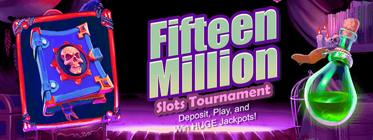 Fifteen Million Slots Tournament - Deposit, Play, and Win HUGE Jackpots