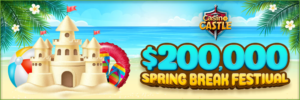 Casino Castle – $200,000 Spring Break Festival