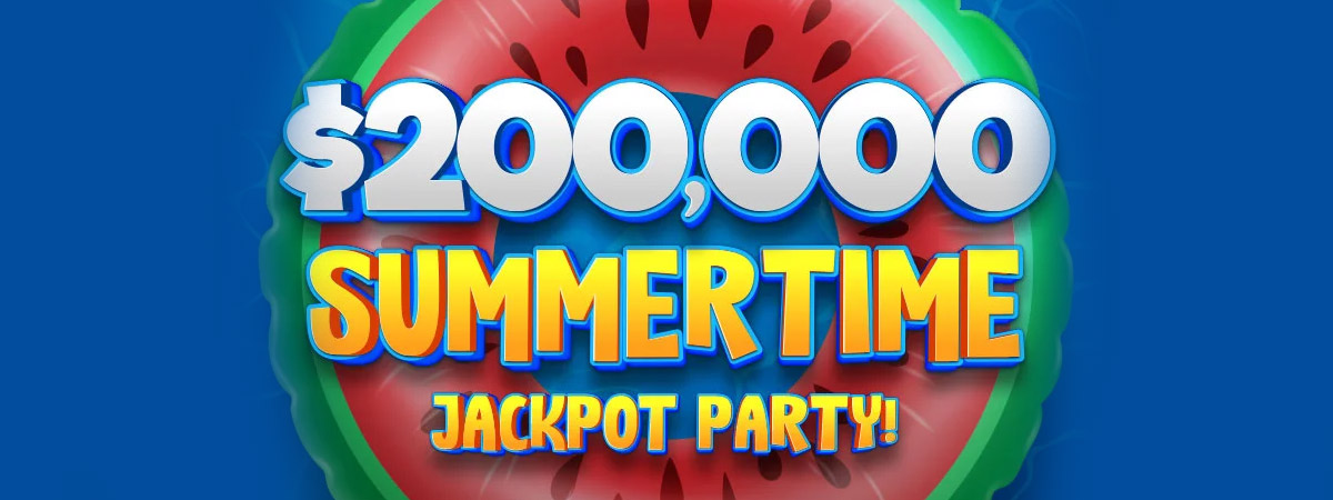 $200,000 Summertime Jackpot Party