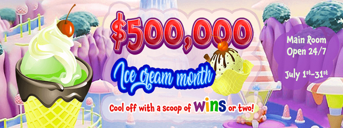 $500,000 Ice Cream Month Cool off with a scoop of wins or two!