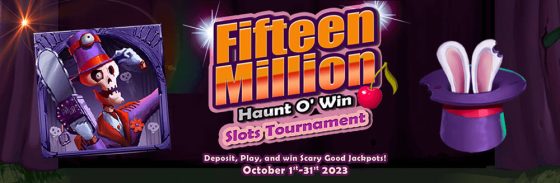 Fifteen Million Haunt O’ Win Slots Tournament. Have Frightfully Spooky Fun in October!