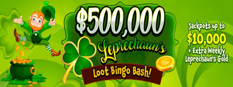 $500,000 Leprechaun’s Loot Bingo Bash! March 1st-31st