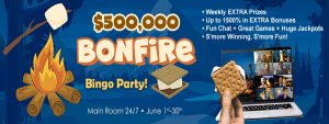 $500,000 Bonfire Bingo Party! June 1st-31st