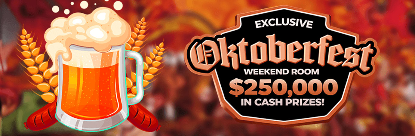 Exclusive OktoberFEST Weekend Room - $250,000 in Cash Prizes!