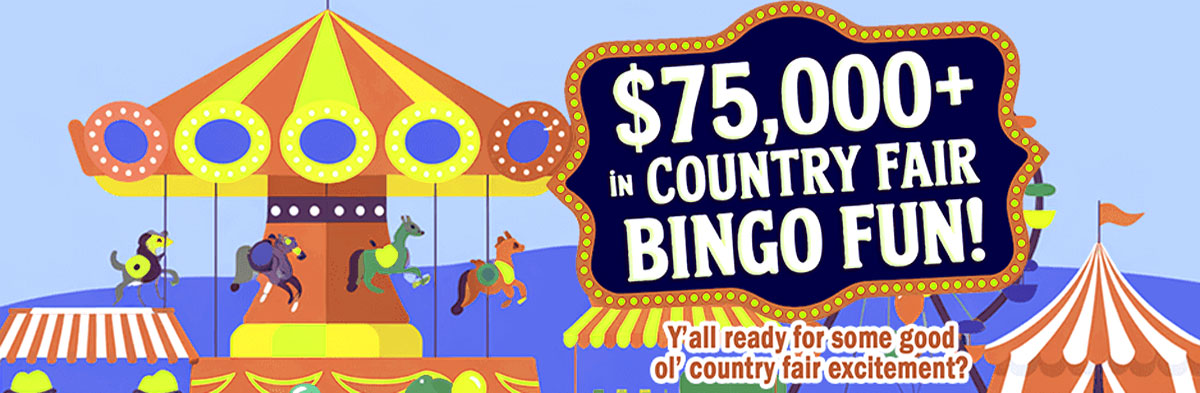 $75,000+ in Country Fair Bingo Fun!