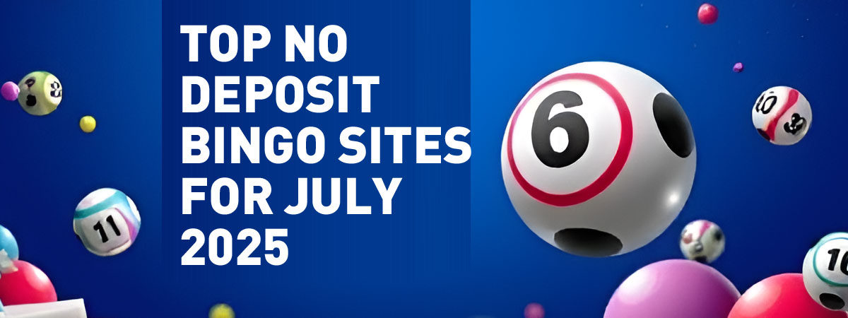 Bingo Sites for July 2025